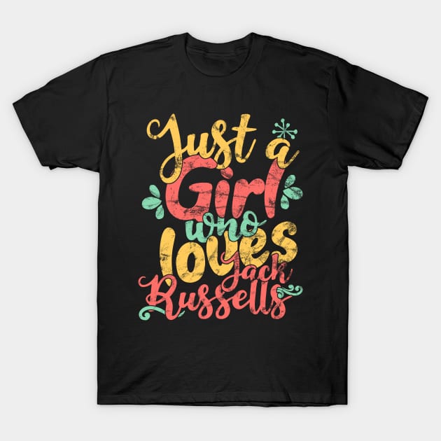 Just A Girl Who Loves Jack Russells Gifts for Dog Lovers print T-Shirt by theodoros20